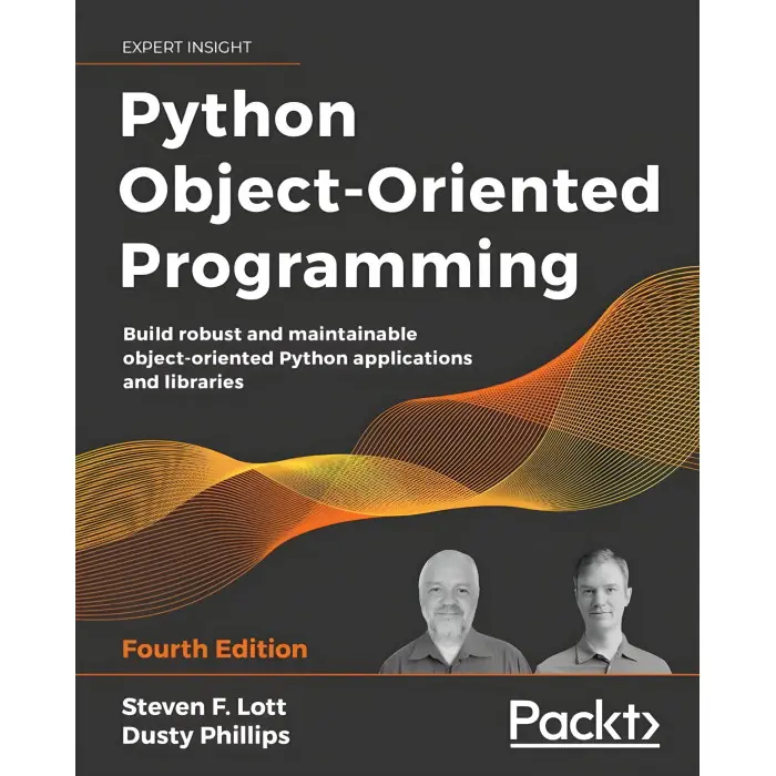 Python Object-Oriented Programming: Build robust and maintainable object-oriented Python applications and libraries, 4th Edition