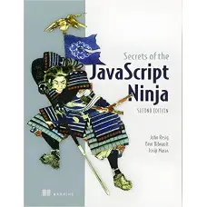 Secrets of the JavaScript Ninja 2nd Edition, John Resig