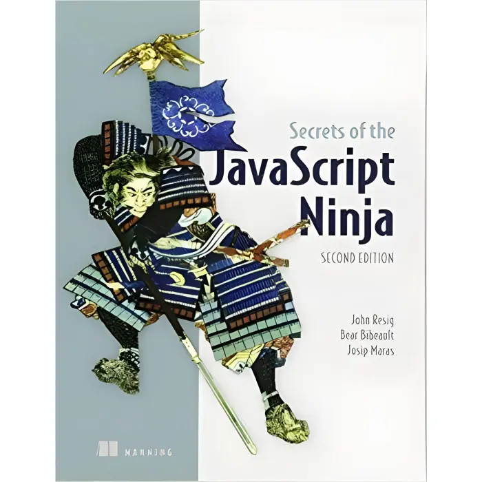 Secrets of the JavaScript Ninja 2nd Edition, John Resig