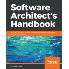 Software Architect's Handbook. by Joseph Ingeno