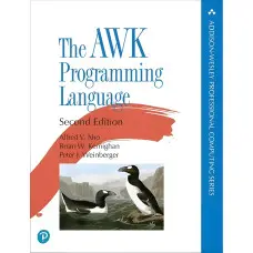 The AWK Programming Language. Alfred V. Aho, Peter J. Weinberger, Brian W. Kernighan