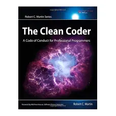 The Clean Coder: A Code of Conduct for Professional Programmers