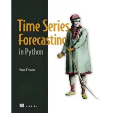 Time Series Forecasting in Python. Marco Peixeiro
