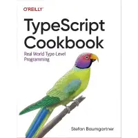 TypeScript Cookbook: Real World Type-Level Programming 1st Edition. Stefan Baumgartner