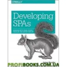 Developing SPAs: Working with Visual Studio, Angular, and ASP.NET Web API 1st Edi