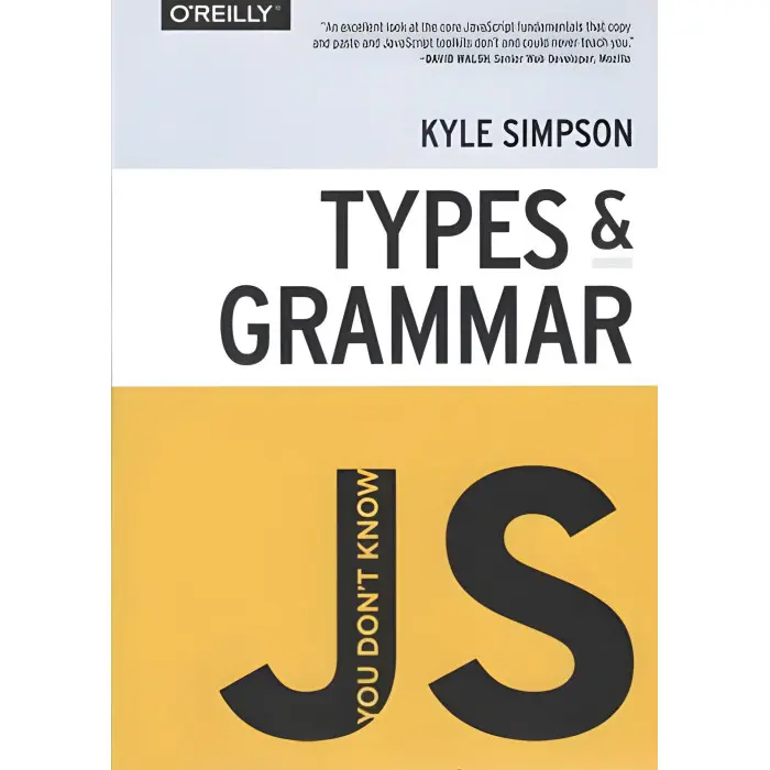 You Don't Know JS: Types & Grammar