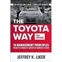 The Toyota Way, Second Edition: 14 Management Principles from the World's Greatest Manufacturer 2nd Edition by Jeffrey Liker