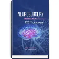 Neurosurgery: study guide / V.O. Piatykop, I.B. Piatykop, Yu.H. Sergiienko et al.
